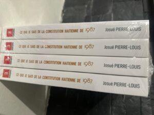  Un nouveau livre du Dr Josué Pierre-Louis : « Ce que je sais de la Constitution haïtienne de 1987 » sera signé à la fin du mois