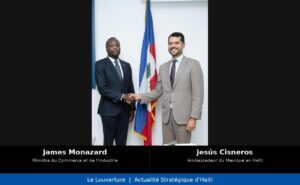 Le ministre du Commerce James Monazard et l’ambassadeur du Mexique Jesús Cisneros lors de leur rencontre à Port-au-Prince pour jeter les bases d’un partenariat économique centré sur le secteur textile.