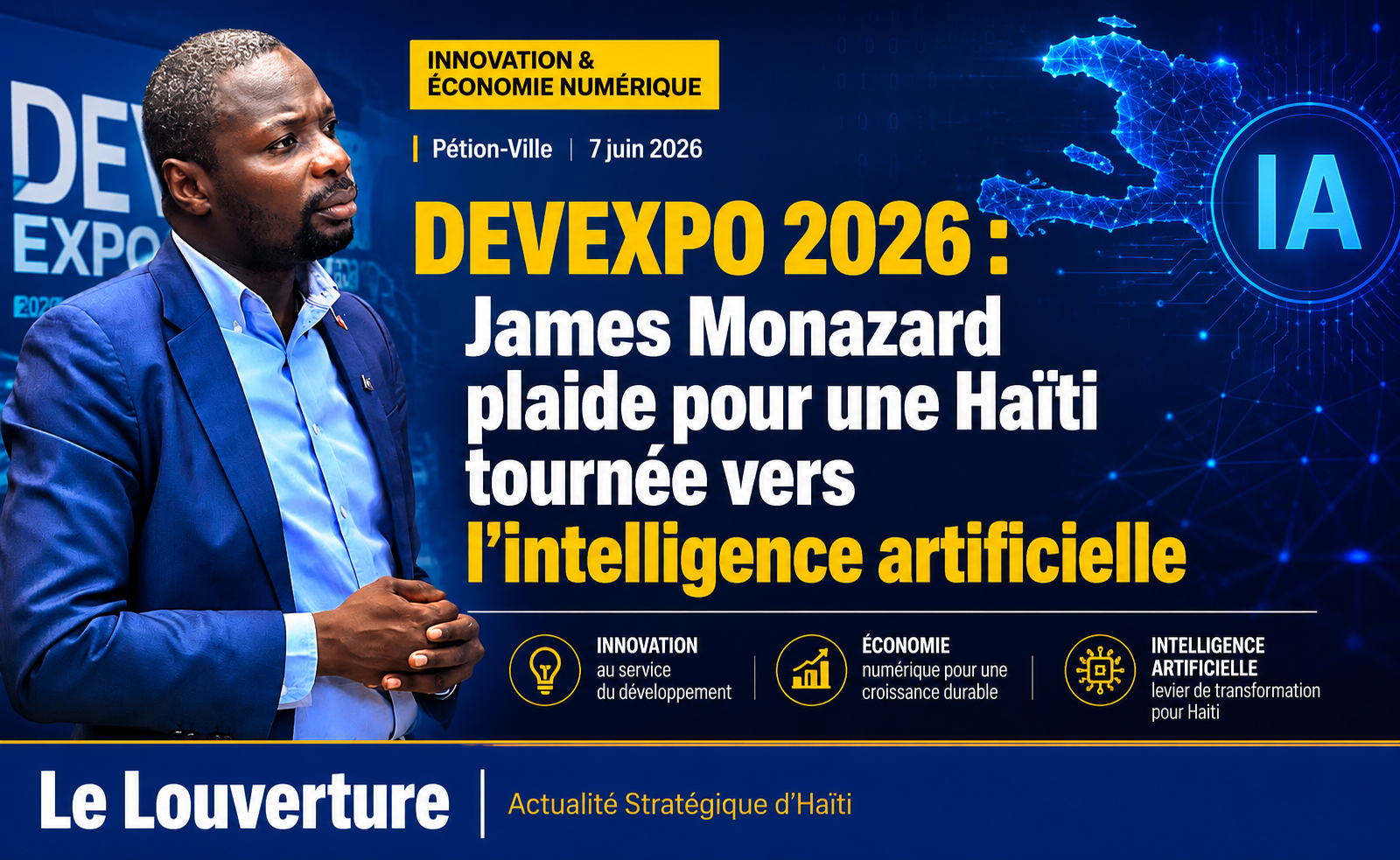 Le ministre James Monazard intervient à DEVEXPO 2026 et présente la vision du MCI pour l’innovation, l’intelligence artificielle et le développement de l’économie numérique en Haïti.