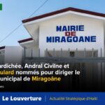 Façade de la mairie de Miragoâne illustrant la nomination du nouveau Conseil municipal composé de Trofort Mardichée, Andral Civilne et Oualta Poulard.