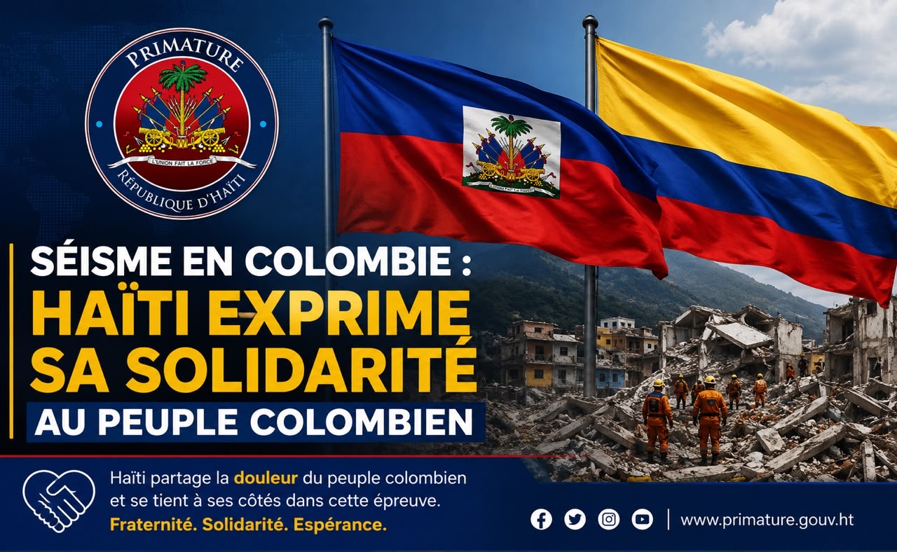 Séisme en Colombie : Haïti exprime sa solidarité au peuple colombien 15 Le Gouvernement haïtien exprime sa solidarité au peuple colombien après le puissant séisme ayant frappé plusieurs régions de la Colombie.