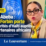 La ministre haïtienne des Affaires étrangères et des Cultes, Raina Forbin, participe à Addis-Abeba à une réunion ministérielle consacrée à l’examen à mi-parcours du Programme d’action de Doha en faveur des pays les moins avancés.
