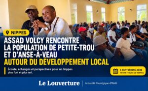 Nippes : Assad Volcy rencontre la population de Petite-Trou et Anse-à-Veau autour du développement local 18 Assad Volcy échange avec des habitants de Petite-Trou-de-Nippes lors de sa visite dans les Nippes.