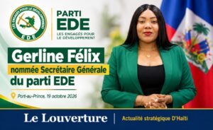 Gerline Félix nommée secrétaire générale du parti EDE 19 Gerline Félix, nouvelle secrétaire générale du parti EDE.