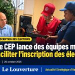 Équipes mobiles du CEP déployées pour faciliter l'inscription des électeurs.