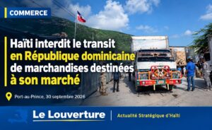 Circulaire du ministère de l'Économie et des Finances sur l'interdiction du transit en République dominicaine de marchandises destinées à Haïti.